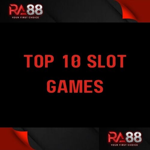 Ra88 - Featured Image - Ra88 Top 10 Slot Games
