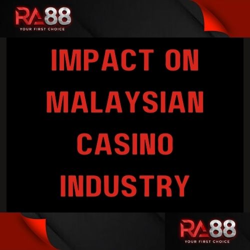 Ra88 - Featured Image - Ra88 Impact on Malaysian Casino Industry